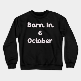 Born In 6 October Crewneck Sweatshirt